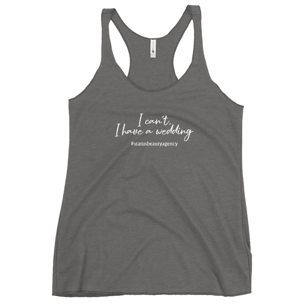 I Can't I Have a Wedding - Women's Racerback Tank