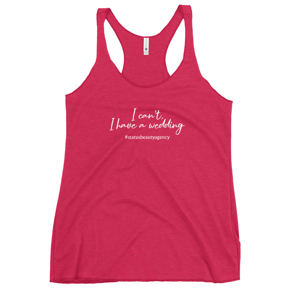 I Can't I Have a Wedding - Women's Racerback Tank